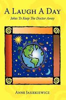 A Laugh a Day: Jokes to Keep the Doctor Away 1449077846 Book Cover