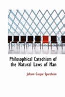 Philosophical Catechism of the Natural Laws of Man 1274831156 Book Cover