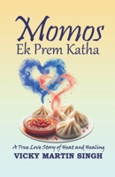 Momos Ek Prem Katha: A True Love Story of Heat and Healing B0GJL5N9V9 Book Cover