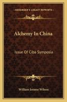 Alchemy In China: Issue Of Ciba Symposia 1428612041 Book Cover