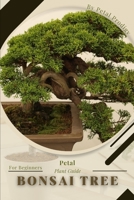 Bonsai Tree: Prodigy Petal, Plant Guide B0BYBCJNCN Book Cover