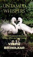 Untamed Whispers: Emotions penned down in verses...from my heart to yours B0F26211WC Book Cover