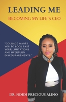 Leading Me: Becoming My Life's CEO 1736353209 Book Cover
