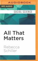 All That Matters 1536633321 Book Cover