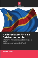 A filosofia política de Patrice Lumumba (Portuguese Edition) 6207999509 Book Cover