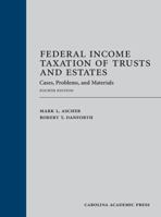 Federal Income Taxation of Trusts & Estates: Cases, Problems, and Materials (Carolina Academic Press Law Casebook Series) 0890896569 Book Cover
