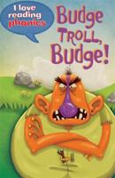 Budge Troll, Budge! 1848987781 Book Cover