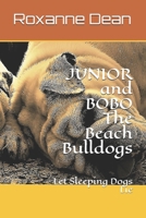 JUNIOR and BOBO  The Beach Bulldogs: Let Sleeping Dogs Lie 1720952620 Book Cover