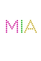 Mia: A 6x9 Lined Journal (Mia in cute, colorful dot text on white cover) 1677321350 Book Cover