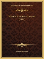 What Is It To Be A Lawyer? 1240124775 Book Cover