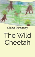 The Wild Cheetah B0GLPPNXW2 Book Cover