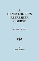 A Genealogist's Refresher Course 0806346272 Book Cover