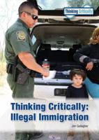 Thinking Critically: Illegal Immigration 168282537X Book Cover