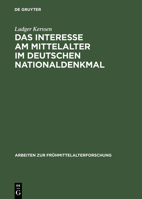 Das Interesse Am Mittelalter Im Deutschen Nationaldenkmal 3110047829 Book Cover