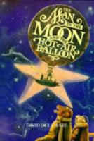 The Man in the Moon and His Hot Air Balloon 156924832X Book Cover