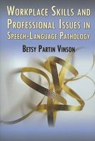 Work-Place Skills and Professional Issues in SLP 1597562033 Book Cover