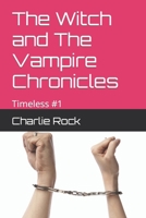 The Witch and the Vampire Chronicles : Timeless #1 1672463483 Book Cover