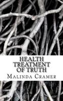 Health Treatment of Truth 0615677487 Book Cover