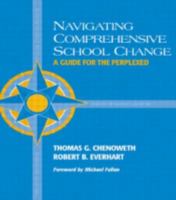 Navigating Comprehensive School Change: A Guide for the Perplexed 1930556314 Book Cover