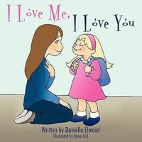 I Love Me, I Love You 1449024092 Book Cover