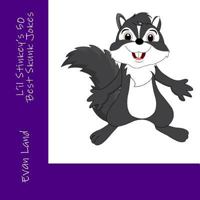 L'Il Stinkey's 50 Best Skunk Jokes 1547147210 Book Cover