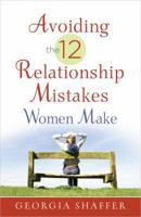 Avoiding the 12 Relationship Mistakes Women Make 0736949348 Book Cover