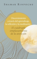 Introspección a través del aprendizaje, la reflexión y la meditación:: La cuádruple aplicación de la atención plena 2360170724 Book Cover