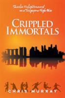 Crippled Immortals 1925801349 Book Cover