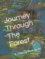 Journey Through The Forest: A coloring book by AI B0BTNNPF5S Book Cover