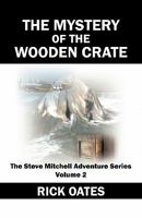 The Mystery of the Wooden Crate: The Steve Mitchell Adventure Series Volume 2 1426959621 Book Cover
