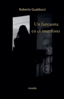 Un fantasma en el interfono (Spanish Edition) B0F74GT73L Book Cover