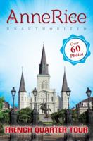 Anne Rice's Unauthorized French Quarter Tour (Vampire Chronicles and Mayfair Witches) 1938734033 Book Cover