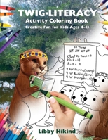 Twig-Literacy Activity Coloring Book: Creative Fun for Kids 4-13 1967592039 Book Cover