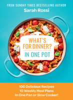 What's for Dinner in One Pot?: Quick and easy one pan and slow cooker recipes from the Sunday Times bestselling author 0008567719 Book Cover