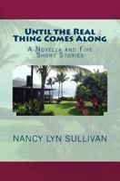 Until the Real Thing Comes Along: A Novella and Five Short Stories 1501058959 Book Cover