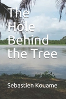 The Hole Behind the Tree B08Z88S1N5 Book Cover
