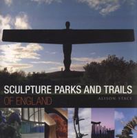 Sculpture Parks And Trails Of England 0713679522 Book Cover