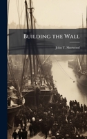 Building the Wall 1025057589 Book Cover