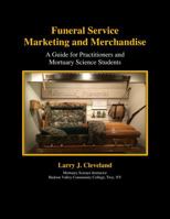 Funeral Service Marketing and Merchandise A Guide for Practitioners and Mortuary Science Students 0998257125 Book Cover