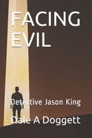 Facing Evil 4: Jason King's Strangest Case B086PVR3J7 Book Cover