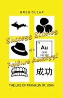 Success Stories of a Failure Analyst: The Life of Franklin St. John B0C7J827WD Book Cover