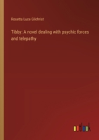 Tibby: A novel dealing with psychic forces and telepathy 3368941801 Book Cover