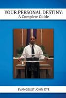 Your Personal Destiny: A Complete Guide 1466969474 Book Cover