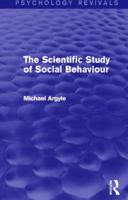 The Scientific Study of Social Behaviour (Psychology Revivals) 0415838819 Book Cover