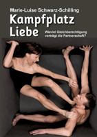 Kampfplatz Liebe: Wieviel Gleichberechtigung verträgt die Partnerschaft? 3739249544 Book Cover