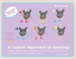 A Logical Approach To Spelling Book1: Spelling Phonics 1399989715 Book Cover