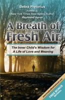 Breath of Fresh Air: The Inner Child's Wisdom for A Life of Love and Meaning 154089827X Book Cover
