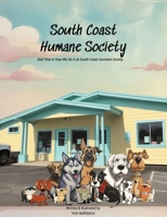 South Coast Humane Society: And That Is How We Do It At South Coast Humane Society B0DVLJKGZZ Book Cover