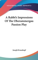 A Rabbi's Impressions of the Oberammergau Passion Play 1492867780 Book Cover