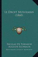 Le Droit Musulman (1860) 1166763021 Book Cover